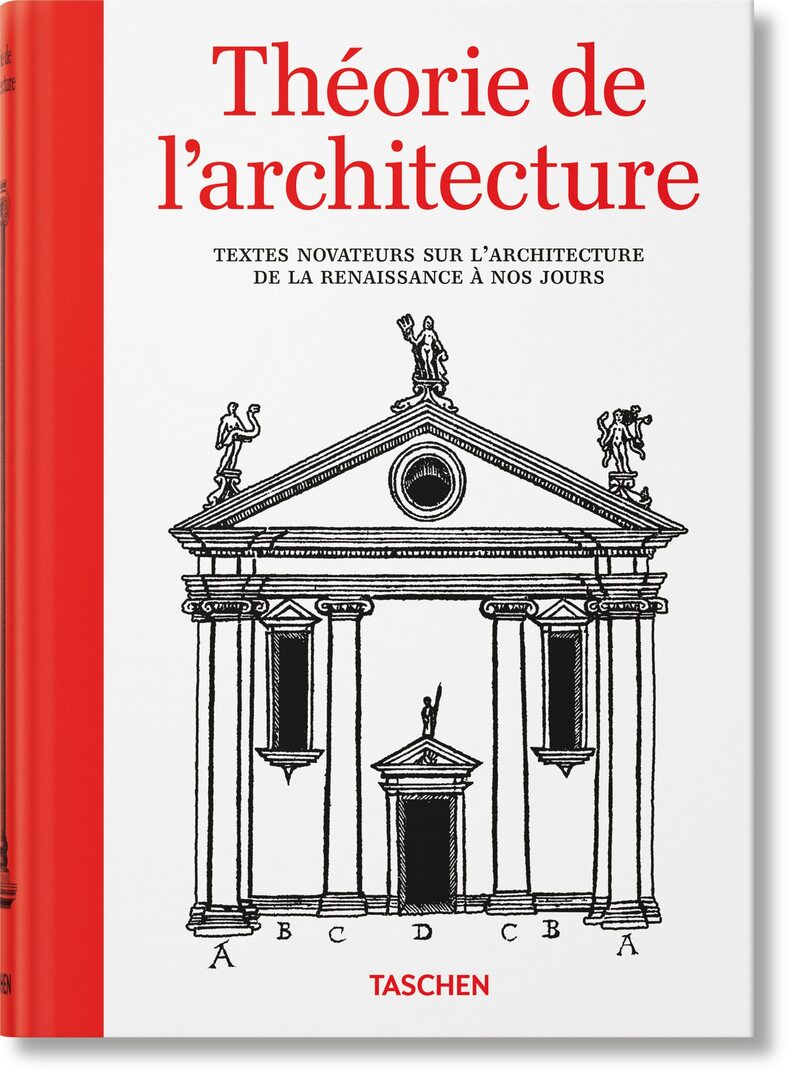 Cover image for Théorie de l'architecture. Textes novateurs sur l'architecture de la Renaissance à nos jours ISBN 9783836599610